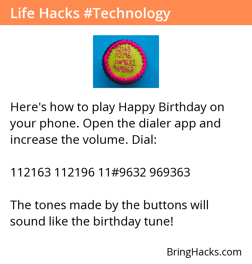 Life Hacks: Here's how to play happy birthday on your phone. Open the dialler app and increase volume. Dial: